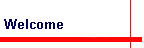 Welcome